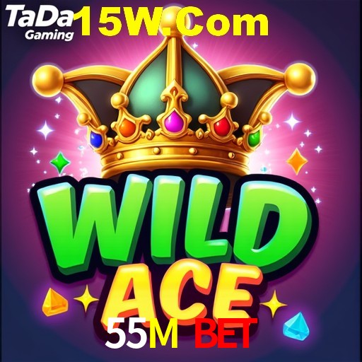 55M Bet