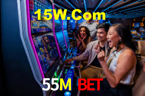 55M Bet
